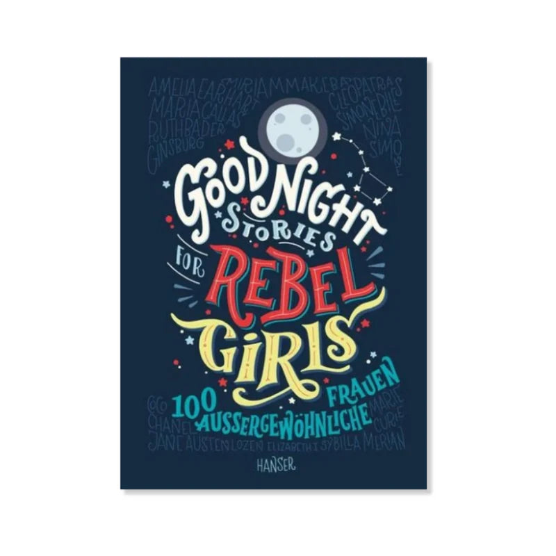 Cover des Kinderbuchs "Good Night Stories for Rebel Girls – 100 außergewöhnliche Frauen" über starke Mädchen und inspirierende Frauen.