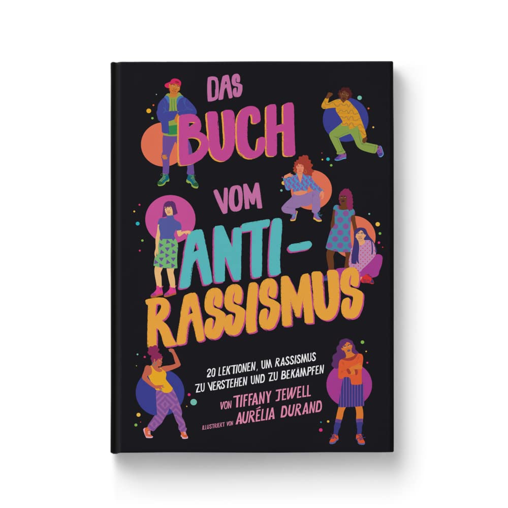 Cover des Ratgebers "Das Buch vom Antirassismus". Die Illustrationen zeigen Menschen mit unterschiedlichen Hautfarben.