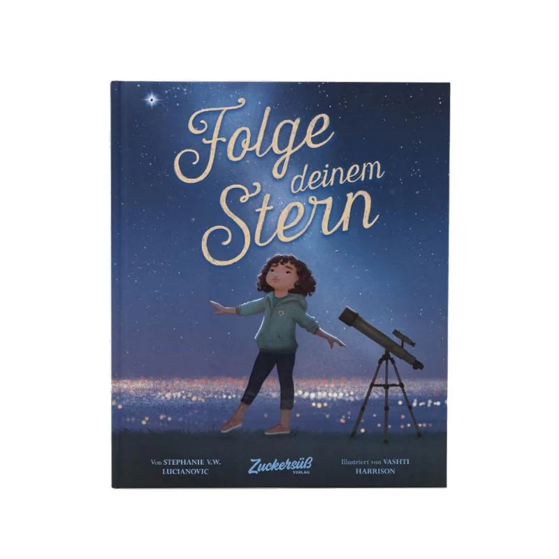 Cover des inspirierenden Kinderbuchs "Folge deinem Stern" über ein wissbegieriges Mädchen und ihren Traum vom All.