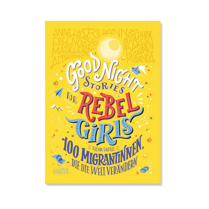 Buchcover von "Good Night Stories for Rebel Girls – 100 Migrantinnen", gelber Hintergrund mit Mond und farbenfrohem Titel. Für Kinder ab 10 Jahren.